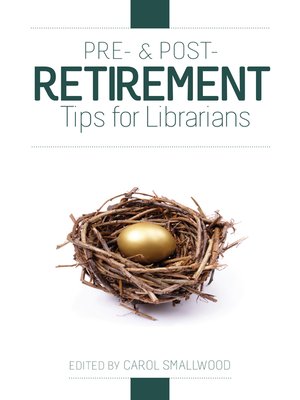 Pre- and Post-Retirement Tips for Librarians - ebook
